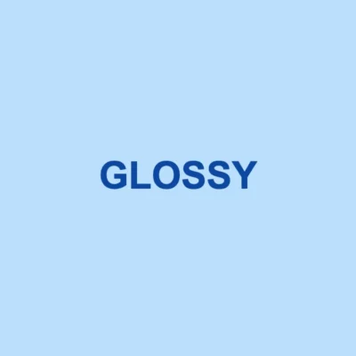 GLOSSY