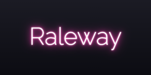 Neon sign font Raleway